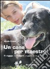 Un cane per maestro libro