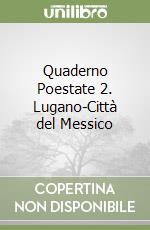 Quaderno Poestate 2. Lugano-Città del Messico