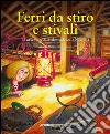 Ferri da stiro e stivali libro di Dell'Acqua Barbara