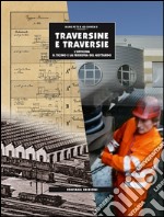 Traversine e traversie. L'officina, il Ticino e la ferrovia del Gottardo libro