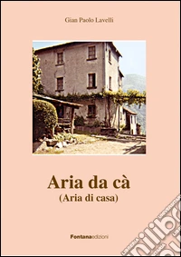 Aria da cà (Aria di casa) libro