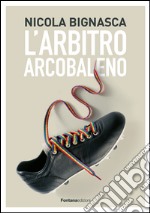 L'arbito arcobaleno libro