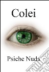 Colei. Psiche nuda libro di Agostini Gino