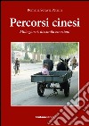 Percorsi cinesi. Mille giorni, diecimila emozioni libro