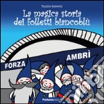 La magica storia dei folletti biancoblù