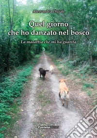 Quel giorno che ho danzato nel bosco libro