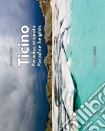 Ticino. Paradiso in quota-Paradise heights libro