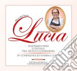 Mamma Lucia. Piatti e ricordi d'osteria tra Ticino e Lombardia in compagnia di mamma Lucia libro