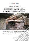 Riverberi dal silenzio, il santo e altri racconti libro di Quadri Gabriele Alberto