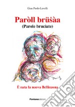 Paròll brüsàa (parole bruciate). È nata la nuova Bellinzona libro