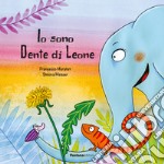 Io sono Dente di Leone libro