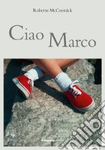 Ciao Marco libro