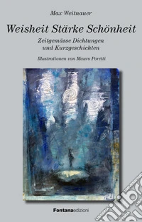 Weisheit stärke schönheit. Zeitgemässe dichtungen und kurzgeischichten libro