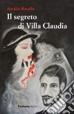 Il segreto di Villa Claudia libro