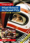 Piloti ticinesi da Grand Prix. 111 anni di emozioni libro