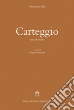 Carteggio. Vol. 1