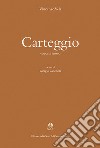 Carteggio. Vol. 1 libro