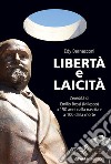 Libertà e laicità. L'eredità di Emilio bossi (Milesbo) a 150 anni dalla nascita e a 100 dalla morte libro di Bernasconi Edy