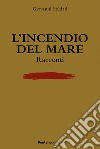 L'incendio del mare libro