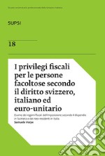 I privilegi fiscali per le persone facoltose secondo il diritto svizzero, italiano ed euro-unitario