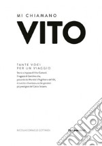 Mi chiamano Vito. Tante voci per un viaggio libro