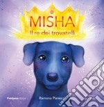 Misha. Il re dei trovatelli libro