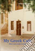 My greek café. 10 mesi nelle Cicladi libro