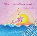 Maia e la collana magica libro