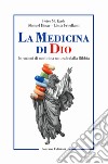 La medicina di Dio. Istruzioni di medicina naturale dalla Bibbia libro