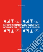 Nove100novantanove domande sul Ticino e i ticinesi libro