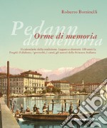 Pedann da memoria. Orme di memoria. Il calendario della tradizione. Lugano e dintorni 100 anni fa. Fregüi: il dialetto, i proverbi, i canti, gli autori della Svizzera italiana