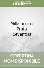 Mille anni di Prato Leventina libro