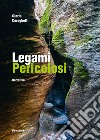 Legami pericolosi libro di Cereghetti Cinzia