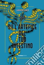 Sii l'artefice del tuo intestino. SIBO