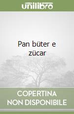 Pan büter e zücar