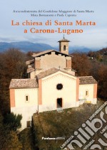 La chiesa di Santa Marta a Carona-Lugano libro