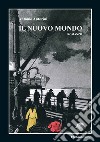 Il nuovo mondo libro di Antorini Antonio