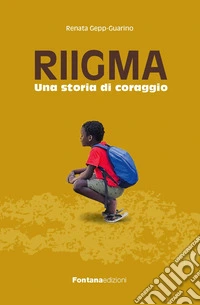Riigma. Una storia di coraggio libro