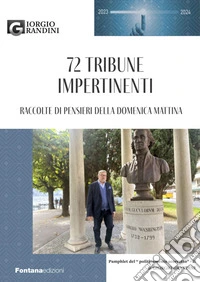 72 tribune impertinenti. Raccolte di pensieri della domenica mattina libro