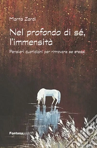 Nel profondo di sé, l'immensità. Pensieri quotidiani per ritrovare se stessi libro