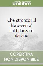 Che stronzo! Il libro-verita' sul fidanzato italiano