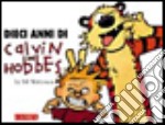 Dieci anni di Calvin and Hobbes libro