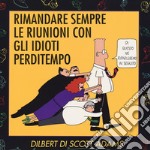 Rimandare sempre le riunioni con gli idioti perditempo libro