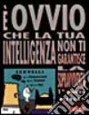 È ovvio che la tua intelligenza non ti garantisce la sopravvivenza. Vol. 1 libro