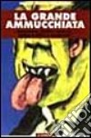 La grande ammucchiata libro