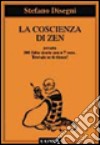 La coscienza di zen ovvero 101 storie zen più 7 vere. Trovale se ti riesce! libro