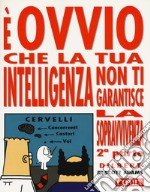 È ovvio che la tua intelligenza non ti garantisce la sopravvivenza. Vol. 2 libro