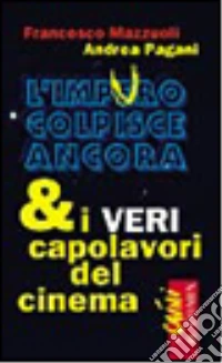 L'impuro colpisce ancora & i veri capolavori del cinema libro