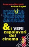 L'impuro colpisce ancora & i veri capolavori del cinema libro