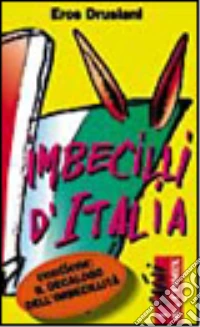 Imbecilli d'Italia libro